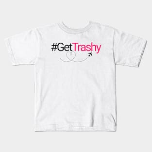 Hashtag Get Trashy Kids T-Shirt